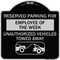 Signmission Reserved Parking for Employee of the Week Unauthorized Vehicles Towed Away, A-DES-BS-1818-23109 A-DES-BS-1818-23109 - alternate 1